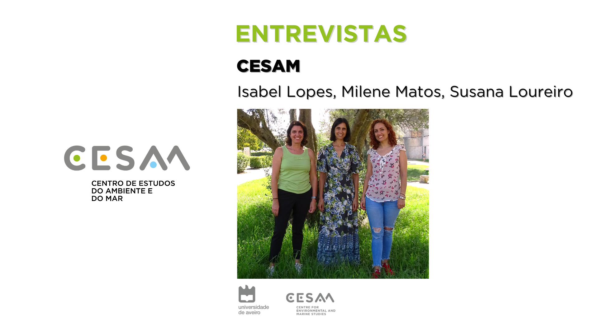 Entrevistas CESAM: Isabel Lopes, Milene Matos e Susana Loureiro falam sobre a sua participação na séria da RTP1 “Guerreiras pela Natureza”